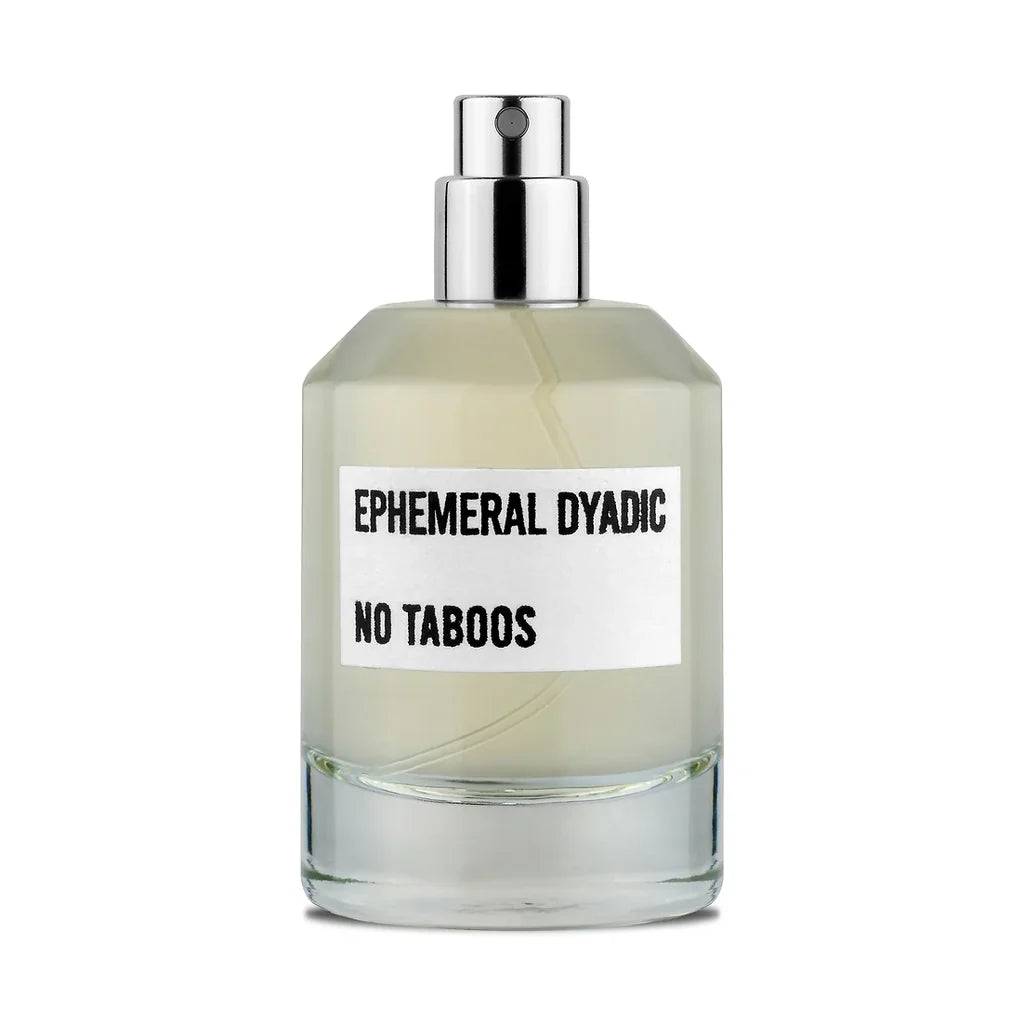 EPHEMERAL DYADIC - NO TABOOS