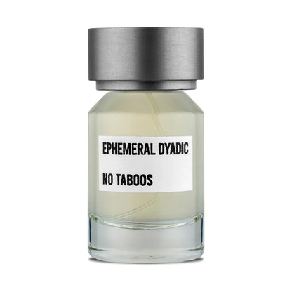 EPHEMERAL DYADIC - NO TABOOS